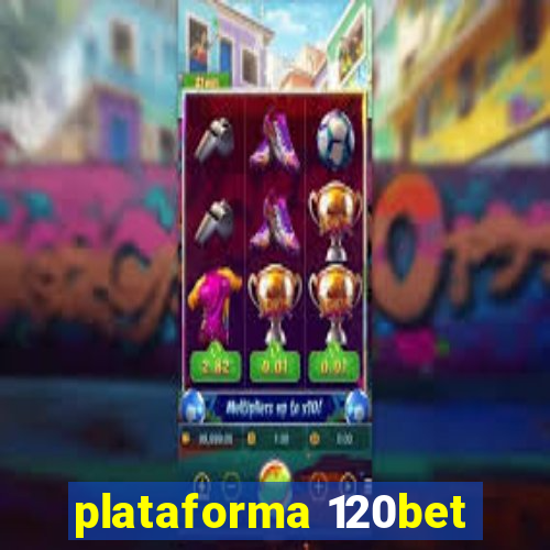 plataforma 120bet